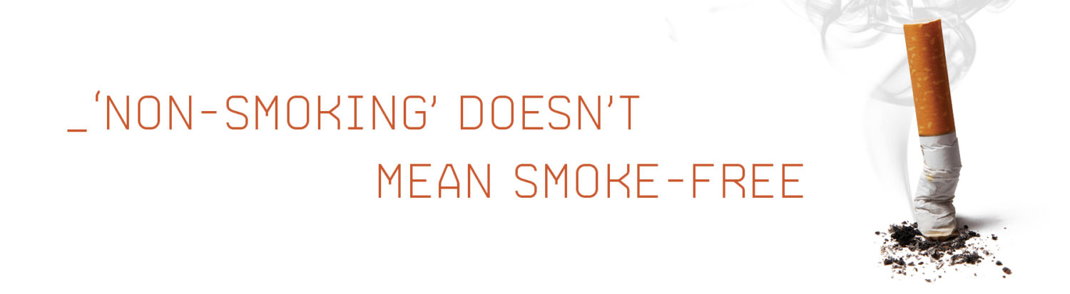 ‘Non-Smoking’ Doesn’t Mean Smoke-Free