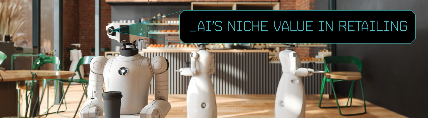 AI’s Niche Value in Retailing